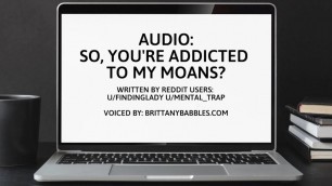 Audio: So, You're Addicted To My Moans? Porn Videos